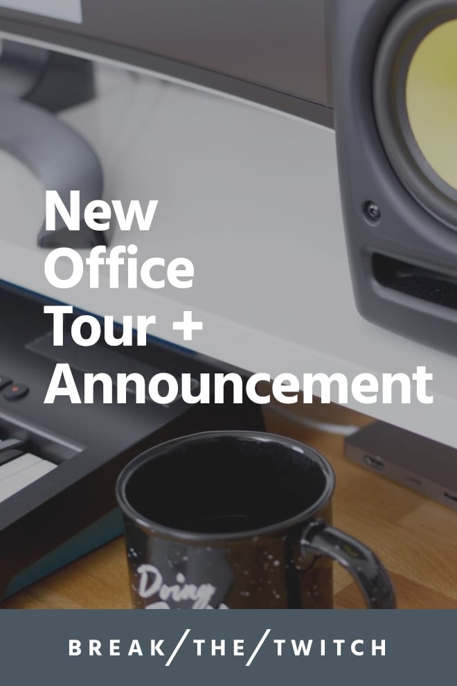 New Office Tour & Announcement // The new office makeover is finally done! Take a tour, and learn the reason behind why we're doing all this... the super secret project that's now out. // breakthetwitch.com