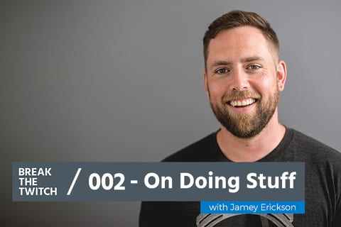 On Doing Stuff with Jamey Erickson