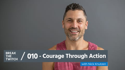 Courage Through Action with Nick Knutzen