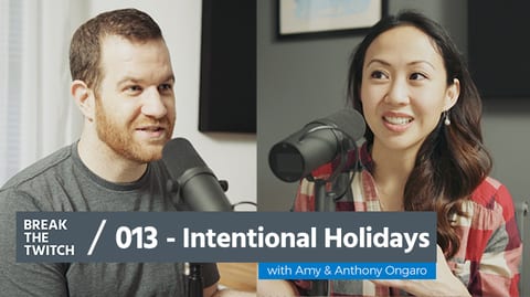 Intentional Holidays with Amy & Anthony Ongaro
